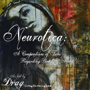 Neurotica: A Compendium of Tales Regarding Body and Mind