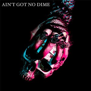 Ain´t Got No Dime