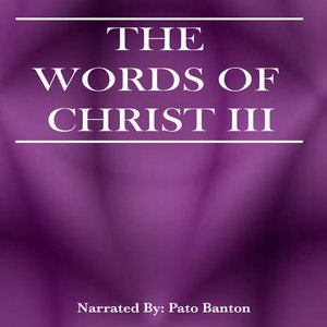 Words Of Christ III