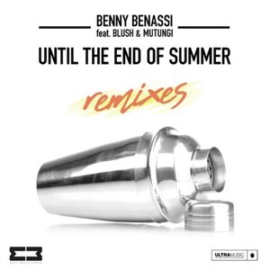 Until The End Of Summer (Remixes)