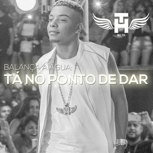 Balança a Água: Tá no Ponto de Dar