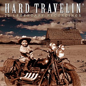 Hard Travelin" - 25 Legendary Recordings