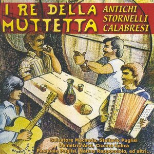 I Re Della Muttetta: Antichi Stornelli Calabresi