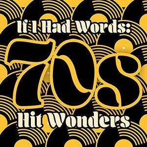 If I Had Words: 70s Hit Wonders