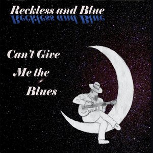 Can't Give Me the Blues