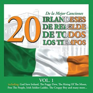 20 de la Mejor Canciones Irlandeses de Rebelde de Todos los Tiempos, Vol. 1