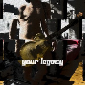 Your Legacy