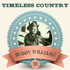 Timeless Country: Buddy Williams, Vol. 3