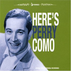 Here's Perry Como