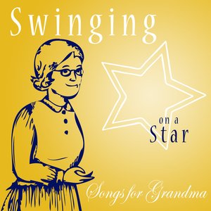 Swinging On A Star - Songs For Grandmother