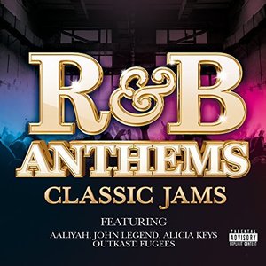 R&B Anthems [Explicit]