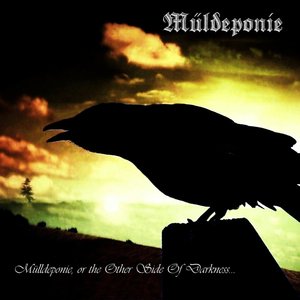 Mülldeponie, or the Other Side of Darkness​.​.​.