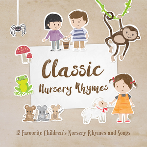 Classic Nursery Rhymes: 12 Favourite Nursery Rhymes and Children’s Songs