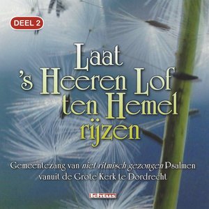 Laat 's Heeren Lof ten Hemel Rijzen, Deel 2