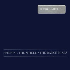 Spinning The Wheel (The Dance Mixes)