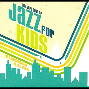 The Very Best of Jazz for Kids