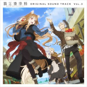 Spice and Wolf: MERCHANT MEETS THE WISE WOLF (Original Soundtrack) [Volume 3]