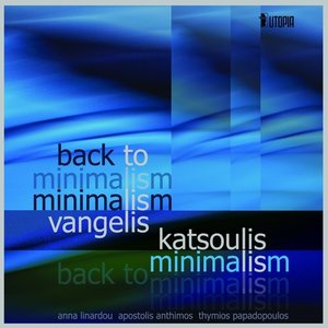 Back to Minimalism (feat. Anna Linardou, Apostolis Anthimos, Thymios Papadopoulos)