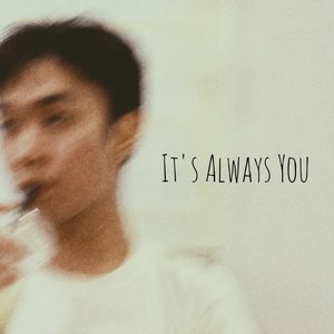 It's Always You