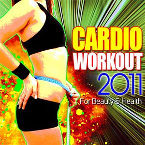 Cardio Workout 2011 - For Beauty & Health