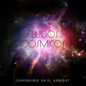 Fluidos Cósmicos: Sumergirse en el Ambient