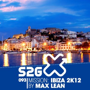 Mission: Ibiza 2K12 (Mixed and Compiled By Max Lean)