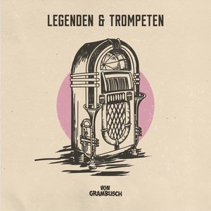 Legenden & Trompeten