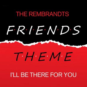 The Rembrandts - Friends - I