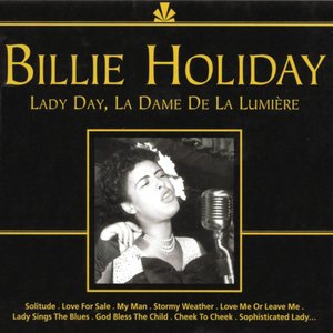 Image for 'Billie Holiday : Lady Day, la dame de la lumière'