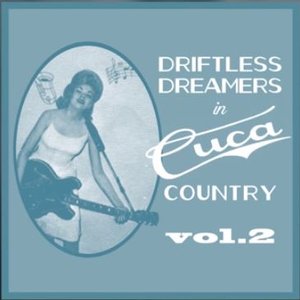 Driftless Dreamers in Cuca Country, Vol. 2
