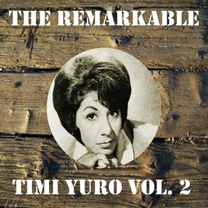 The Remarkable Timi Yuro Vol 02