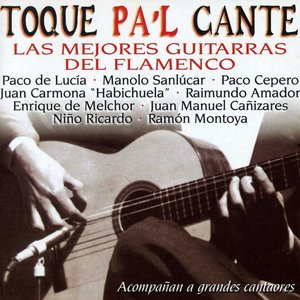 Toque Pa'l Cante : Las Mejores Guitarras del Flamenco (Acompañan a Grandes Cantaores)