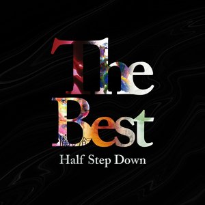 The BEST - Half Step Down