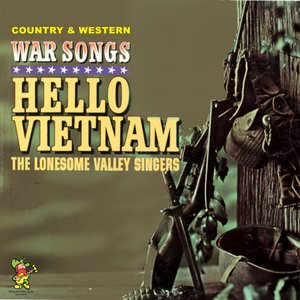 Hello Vietnam - Country and Western War Songs