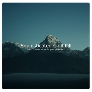 Sophisticated Chill Pill