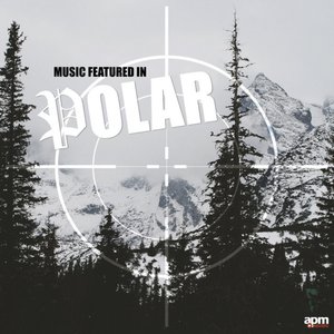 Music Featured in "Polar" Netflix Movie