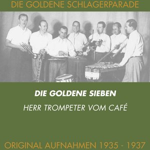 Der Herr Trompeter vom Café (Original Aufnahmen 1935 - 1937)