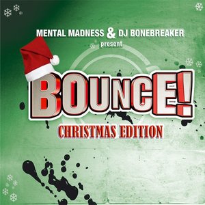 Bounce! Christmas Edition (The Finest In Dance, Trance, Jump & Hardstyle)