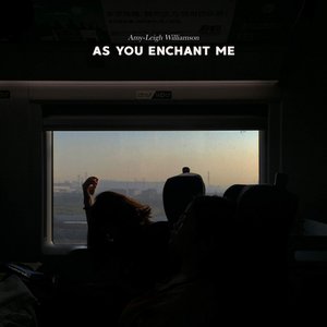 As you enchant me
