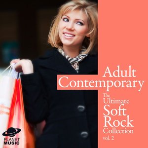 Adult Contemporary: The Ultimate Soft Rock Collection Volume 2