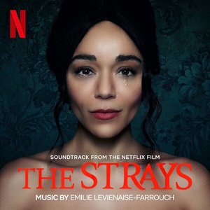 The Strays (Soundtrack from the Netflix Film)