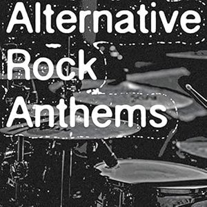 Alternative Rock Anthems