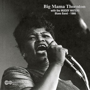 Big Mama Thornton with the Muddy Waters Blues Band - 1966