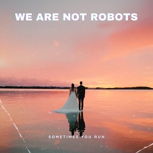 Sometimes You Run