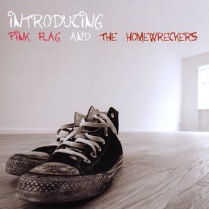 Introducing Pink Flag and the Homewreckers