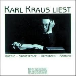 Karl Kraus liest Goethe - Shakespeare - Offenbach - Raimund