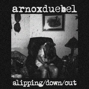 slipping/down/out