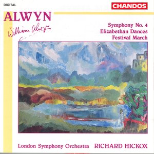 Alwyn: Symphony No. 4 / Elizabethen Dances / Festival March