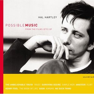 Possible Music: From the Films (Etc.) of Hal Hartley