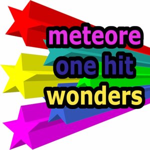 Meteore  - One Hit Wonders